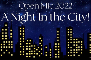 Open Mic Night 2022: “A Night In the City”